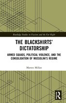 Routledge Studies in Fascism and the Far Right-The Blackshirts’ Dictatorship