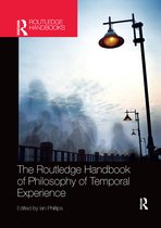 Routledge Handbooks in Philosophy-The Routledge Handbook of Philosophy of Temporal Experience