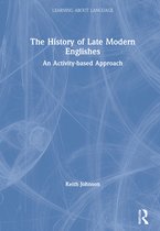 Learning about Language-The History of Late Modern Englishes