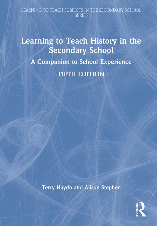 Learning to Teach Subjects in the Secondary School Series- Learning to Teach History in the Secondary School