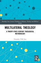 Routledge New Critical Thinking in Religion, Theology and Biblical Studies- Multilateral Theology