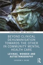 Psychology and the Other- Beyond Clinical Dehumanisation towards the Other in Community Mental Health Care