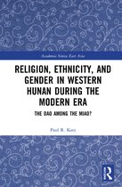 Academia Sinica on East Asia- Religion, Ethnicity, and Gender in Western Hunan during the Modern Era