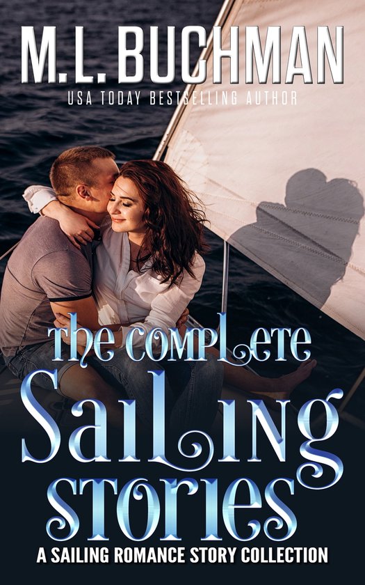 Sailing 6 The Complete Sailing Stories (ebook), M. L. Buchman