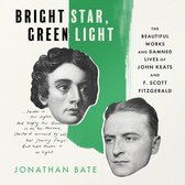 Bright Star, Green Light: The Beautiful and Damned Lives of John Keats and F. Scott Fitzgerald