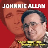 Johnnie Allan - Something Old, Something New (CD)