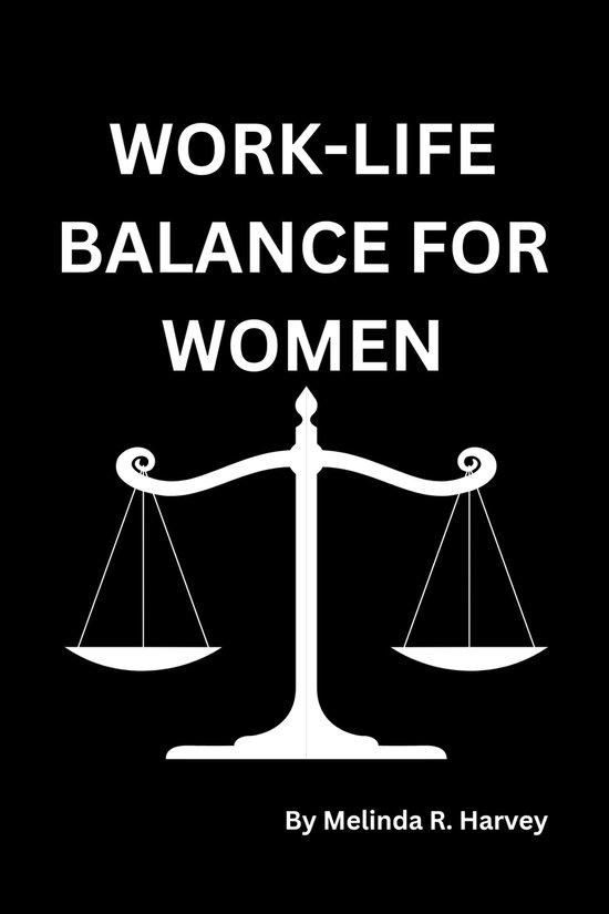 WORK-LIFE BALANCE FOR WOMEN (ebook), Stella Chikwendu | 1230006408046 ...