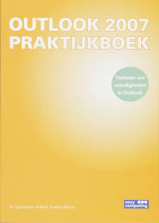 Cover van het boek 'Outlook 2007 praktijkboek' van Ko Lammers