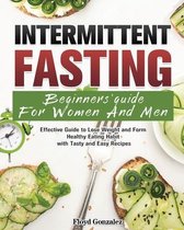 Intermittent Fasting Beginners' Guide For Women And Men