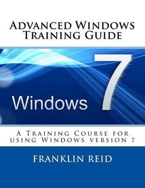 Advanced Windows 7 Training Guide - cover