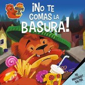 !no Te Comas La Basura!