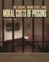 Incarceration Issues: Punishment, Reform - The Social, Monetary, And Moral Costs of Prisons