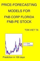 Price-Forecasting Models for Fnb Corp Florida FNB-PE Stock