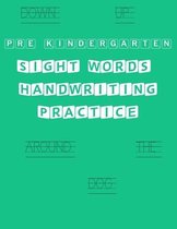 Pre Kindergarten Sight Words Handwriting Practice