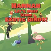 Hannah Let's Meet Some Exotic Birds!