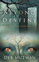 Afterlife- Beyond Destiny (The Afterlife Series Book 3)