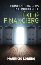 Principios Básicos Escondidos del Éxito Financiero