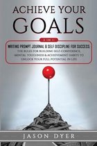 Achieve Your Goals: 2 in 1: Writing Prompt Journal & Self Discipline for Success