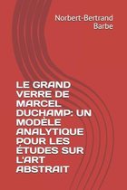 Le Grand Verre de Marcel Duchamp