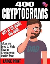 400 Cryptograms Best of the Worst Dad Jokes Large Print