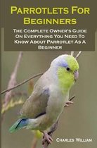 Parrotlets For Beginners: Parrotlets For Beginners