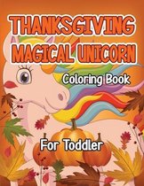 Thanksgiving Magical Unicorn Coloring Book for Toddler
