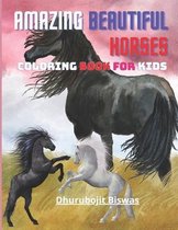 Amazing Beautiful Horses Coloring Book For Kids