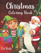 Christmas Coloring Book for Kids: 50 Coloring Pages To color with Cute Christmas Things Such as Santa, Tree, Candle, Snowman and more! - Ultimate Christmas Gift for Children