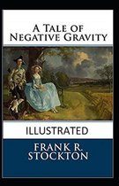 A Tale of Negative Gravity Illustrated