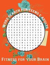 Word Search For Teens And Adults: Fitness For Your Brain
