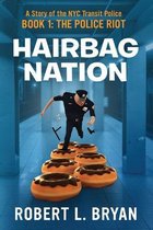 Hairbag Nation: A Story of the New York City Transit Police: Book 1