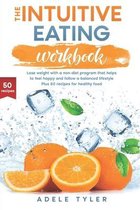 The Intuitive Eating Workbook
