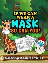 If We Can Wear A Mask, So Can You!