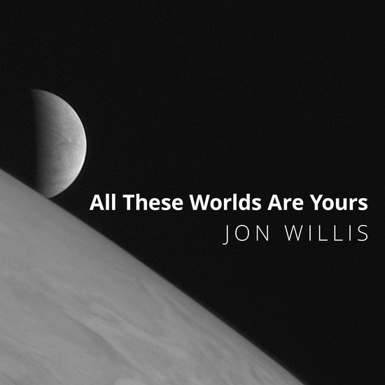 All These Worlds Are Yours - cover