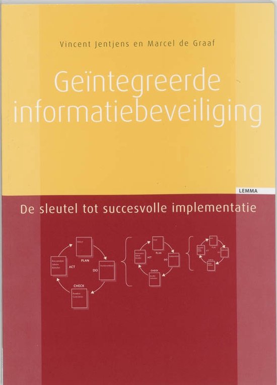 Cover van het boek 'Geintegreerde informatiebeveiliging / druk 1' van M.C. de Graaf en V.L.M. Jentjens