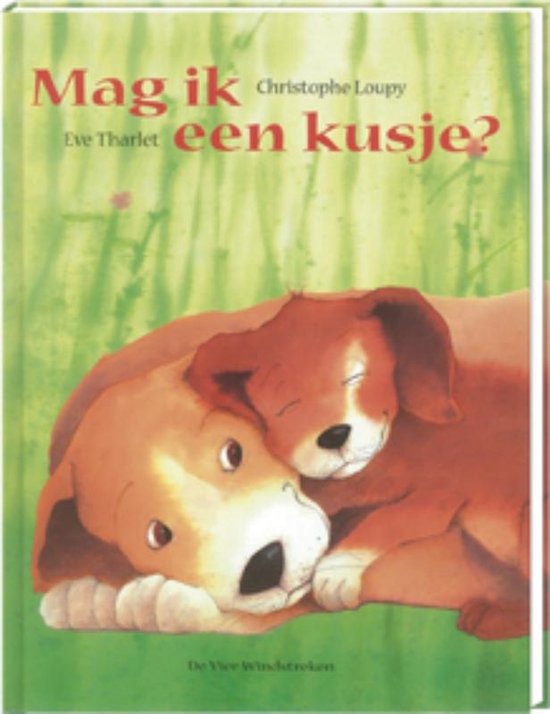 Cover van het boek 'Mag ik een kusje ?' van Christophe Loupy en Eve Tharlet