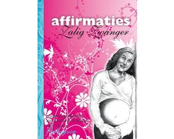 Zalig Zwanger Affirmaties