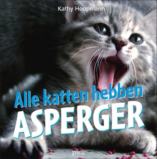 Sterkte Gepensioneerd Convergeren Alle katten hebben Asperger, K. Hoopmann | 9789077671344 | Boeken | bol.com