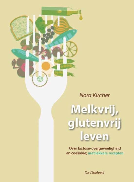 Cover van het boek 'Melkvrij leven / glutenvrij leven' van Nora Kircher