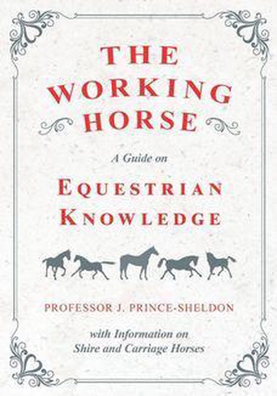 The Working Horse - A Guide on Equestrian Knowledge with Inf ... - cover