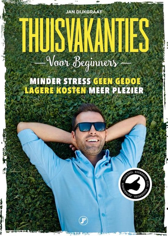 Boek: Thuisvakanties voor beginners, geschreven door Jan Dijkgraaf