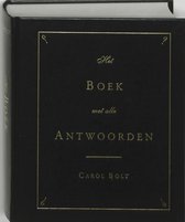 Zwart boek met gouden letters: Het Boek met alle Antwoorden, Carol Bolt.