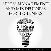 Stress Management And Mindfulness For Beginners