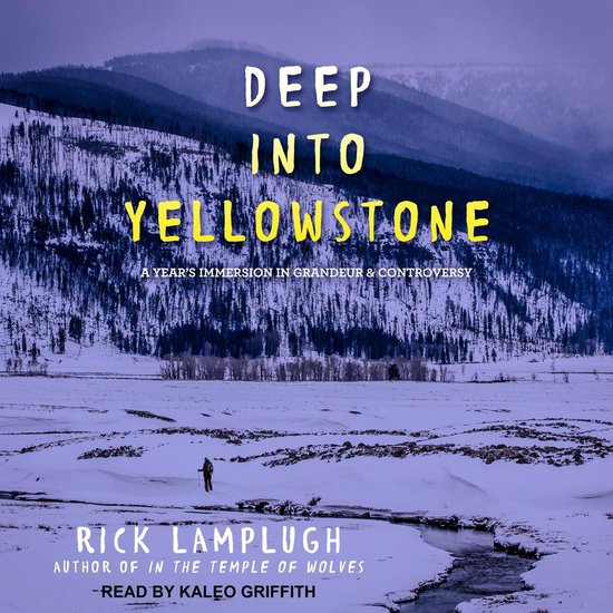 Deep into Yellowstone, Rick Lamplugh 9781541448353 Boeken Deep into Yellowstone, Rick Lamplugh 9781541448353 Boeken