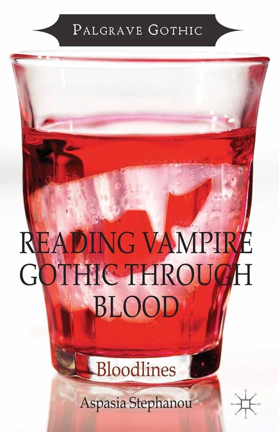 Palgrave Gothic - Reading Vampire Gothic Through Blood - cover