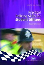Practical Policing Skills Series - Practical Policing Skills for Student Officers