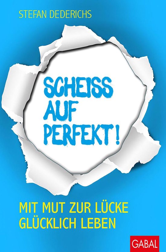 Dein Leben - Scheiß auf perfekt!