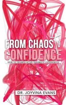 From Chaos to Confidence