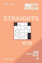 The Mini Book Of Logic Puzzles 2020-2021. Straights 5x5 - 240 Easy To Master Puzzles. #3