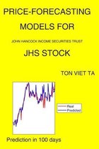 Price-Forecasting Models for John Hancock Income Securities Trust JHS Stock